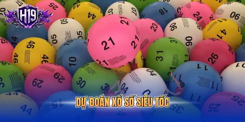 Dự đoán xổ số siêu tốc